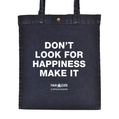 DON'T LOOK FOR HAPPINESS MAKE IT Thumbnail