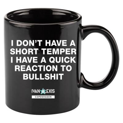 i don't have a short temper i have a quick reaction to bullshit Thumbnail