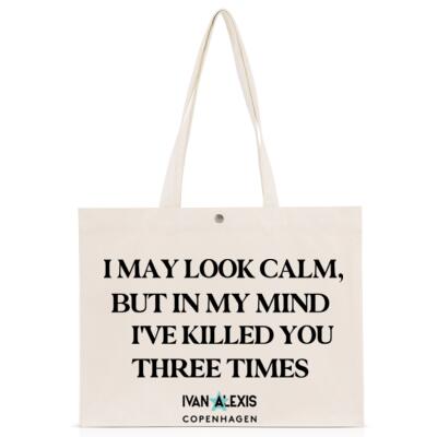 I MAY LOOK CALM BUT IN MY MIND IVE KILLED YOU THREE TIMES Thumbnail
