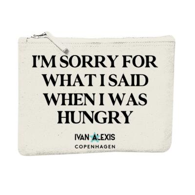 I'M SORRY FOR WHAT I SAID WHEN I WAS HUNGRY Thumbnail