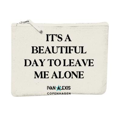 IT'S A BEAUTIFUL DAY TO LEAVE ME ALONE Thumbnail